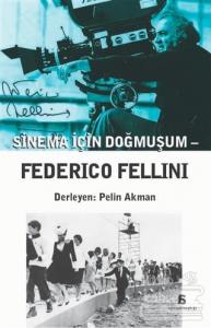 Sinema İçin Doğmuşum - Federico Fellini