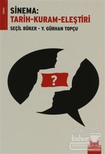 Sinema : Tarih-Kuram-Eleştiri