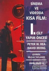 Sinema ve Videoda Kısa Film 1. Kitap Yapım Öncesi