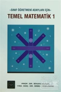 Sınıf Öğretmeni Adayları İçin Temel Matematik 1