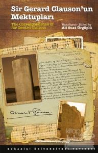 Sir Gerard Clauson'un Mektupları / The Correspondence of Sir Gerard Clauson