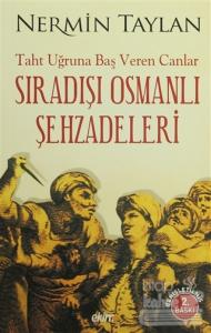 Sıradışı Osmanlı Şehzadeleri