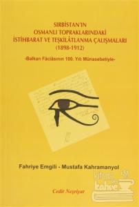 Sırbistan'ın Osmanlı Topraklarındaki İstihbarat ve Teşkilatlanma Çalışmaları 1898-1912