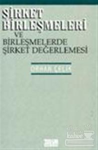 Şirket Birleşmeleri ve Birleşmelerde Şirket Değerlemesi