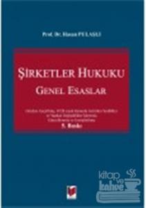 Şirketler Hukuku - Genel Esaslar (Ciltli)