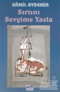 Sırtını Sevgime Yasla