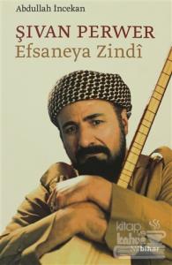 Şıvan Perwer Efsaneya Zindi