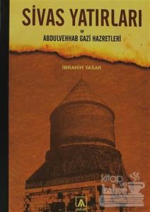 Sivas Yatırları ve Abdulvehab Gazi Hazretleri