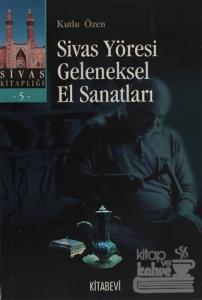 Sivas Yöresi Geleneksel El Sanatları