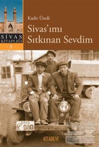 Sivas'ımı Sıtkınan Sevdim