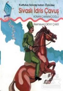 Sivaslı İdris Çavuş Kurtuluş Savaşı'ndan Öyküler
