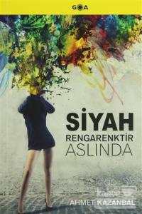 Siyah Rengarenktir Aslında