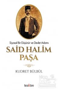 Siyasal Bir Düşünür ve Devlet Adamı Said Halim Paşa
