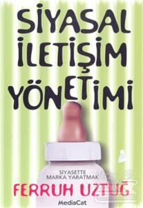 Siyasal İletişim Yönetimi: Siyasette Marka Yaratmak