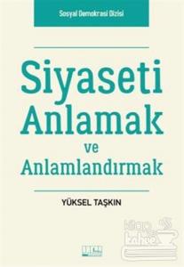 Siyaseti Anlamak ve Anlamlandırmak