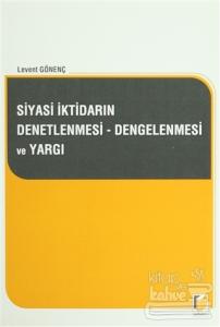 Siyasi İktidarın Denetlenmesi - Dengelenmesi ve Yargı