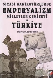 Siyasi Karikatürlerde Emperyalizm Milletler Cemiyeti ve Türkiye