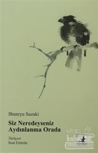 Siz Neredeyseniz Aydınlanma Orada