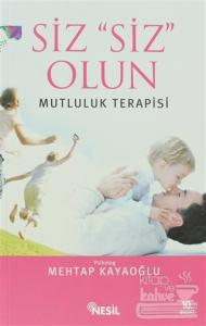 Siz Siz Olun  Mutluluk Terapisi