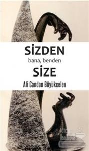 Sizden Bana, Benden Size