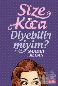 Size Koca Diyebilir Miyim?