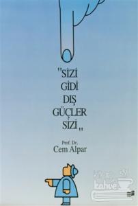 Sizi Gidi Dış Güçler Sizi