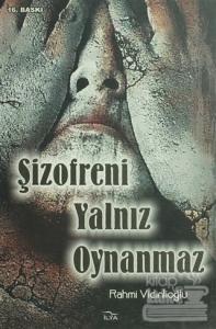 Şizofreni Yalnız Oynanmaz