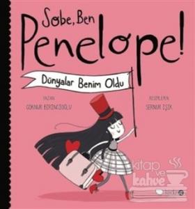 Sobe, Ben Penelope! Dünyalar Benim Oldu