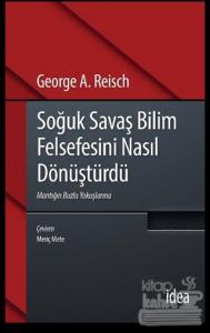Soğuk Savaş Bilim Felsefesini Nasıl Dönüştürdü