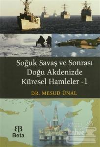 Soğuk Savaş ve Sonrası Doğu Akdenizde Küresel Hamleler - 1