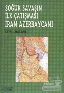 Soğuk Savaşın İlk Çatışması İran Azerbaycanı