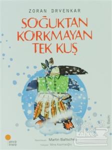 Soğuktan Korkmayan Tek Kuş