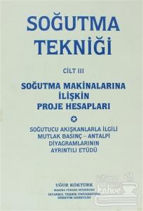 Soğutma Tekniği Cilt: 3 - Soğutma Makinalarına İlişkin Proje Hesapları