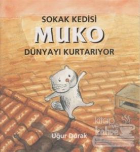 Sokak Kedisi Muko Dünyayı Kurtarıyor