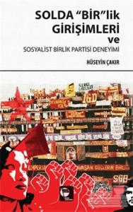 Solda "Bir"lik Girişimleri ve Sosyalist Birlik Partisi Deneyimi