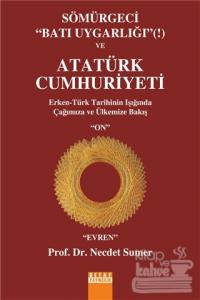 Sömürgeci Batı Uygarlığı ve Atatürk Cumhuriyeti