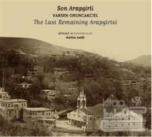 Son Arapgirli: Varsen Oruncakciel