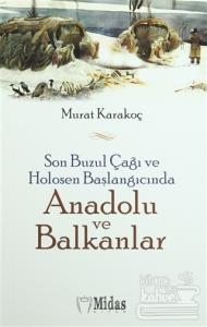 Son Buzul Çağı ve Holosen Başlangıcında Anadolu ve Balkanlar