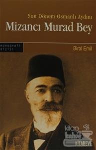 Son Dönem Osmanlı Aydını Mizancı Murad Bey