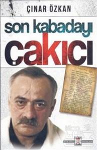 Son Kabadayı Çakıcı