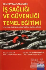 Son Mevzuatlara Göre İş Sağlığı ve Güvenliği Temel Eğitimi