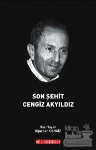 Son Şehit Cengiz Akyıldız