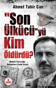 Son Ülkücü'yü Kim Öldürdü?
