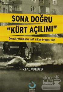 Sona Doğru Kürt Açılımı