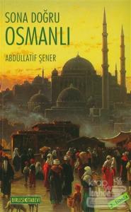 Sona Doğru Osmanlı