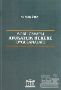 Soru Cevaplı Avukatlık Hukuku Uygulamaları