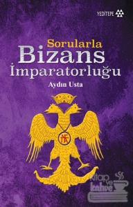 Sorularla Bizans İmparatorluğu