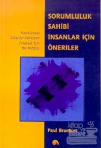 Sorumluluk Sahibi İnsanlar İçin Öneriler Kararlarıyla Dünyayı Etkileyen İnsanlar İçin Bir Rehber
