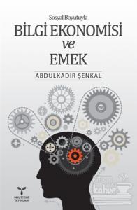 Sosyal Boyutuyla Bilgi Ekonomisi ve Emek