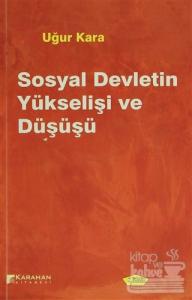 Sosyal Devletin Yükselişi ve Düşüşü